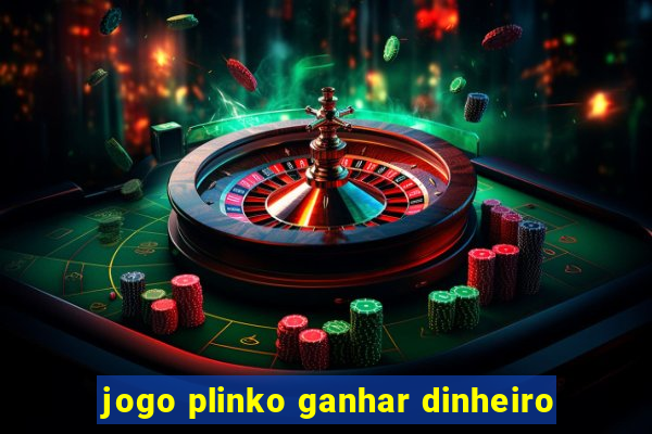 jogo plinko ganhar dinheiro